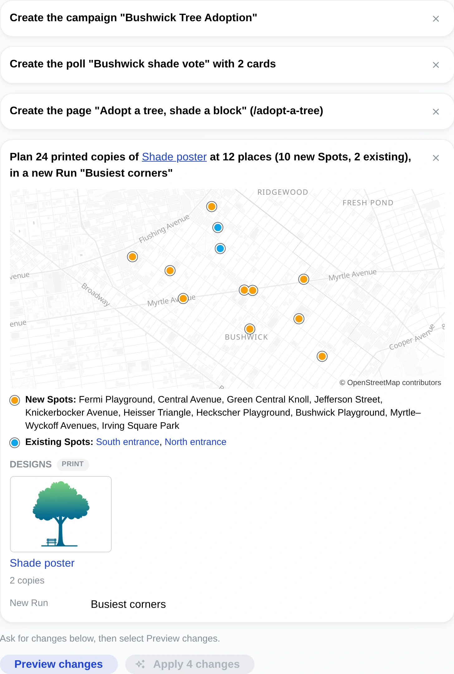 A Studio assistant plan with four changes: the campaign Bushwick Tree Adoption, the poll Bushwick shade vote, the page Adopt a tree, shade a block, and 24 printed copies of the Shade poster at 12 places in a new Run called Busiest corners, shown on a map of Bushwick with 10 new Spots in amber and 2 existing Spots in blue, above the poster itself and the buttons to preview and apply.